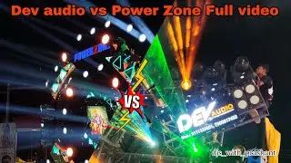 Dev audio pro 🆚 Power zone from starting to end. 📍bilaspur parsuram jayanti.