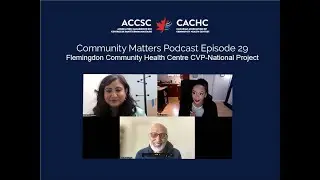 Flemingdon Community Health Centre CVP-National Project | Community Matters Ep. 29