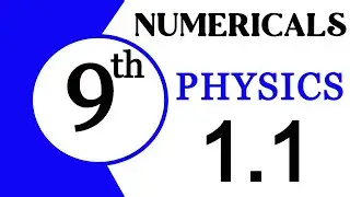 9th Class Physics Chapter 1 Numerical 1.1