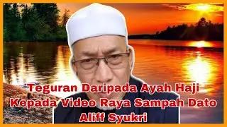 Teguran Daripada Ayah Haji Kepada Video Raya Sampah Dato Aliff Syukri