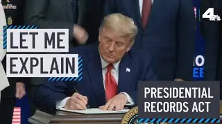 Let Me Explain: How Former President Trump May Have Violated Presidential Records Act