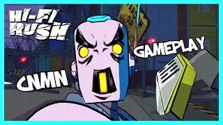 Hi-Fi RUSH | CNMN Gameplay