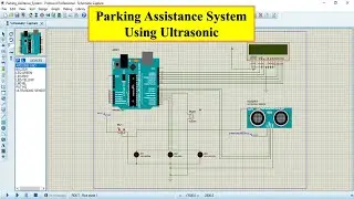 Parking Assistance System Using Ultrasonic Sensor in Proteus