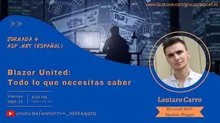 Blazor United: Todo lo que necesitas saber - Jornada 4 | Asp .NET (Español)
