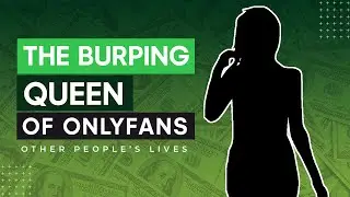 The Burping Queen Of OnlyFans