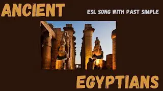 Ancient Egyptians Song with past simple