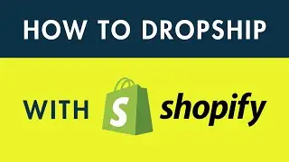 How to Dropship With Shopify — In Just a Few Simple Steps