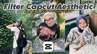 Filter capcut aesthetic || Filter aesthetic capcut terbaru