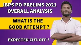 IBPS PO PRELIMS 2021 OVERALL ANALYSIS | WHAT IS THE GOOD ATTEMPT? | EXPECTED CUTOFF | MR.JD