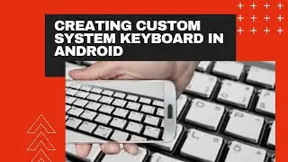 Android Framework- Example for creating System Keyboard