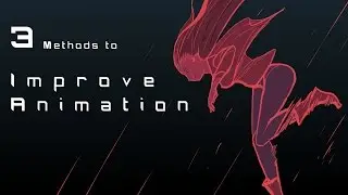 3 Ways to Improve Your Animation