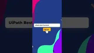 UiPath Best Practices - Part 10