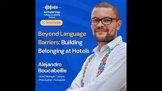 Beyond Barriers: Building Belonging at Hotels | Alejandro Boucabeille