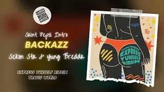 Sekon Sta & Yung Bredda - Backazz (Saint Pepsi Roadmix)