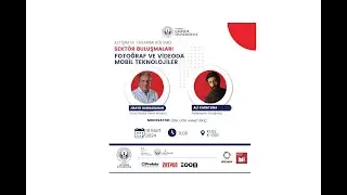 Sektör Buluşmaları | Gelişim Üniversitesi | Fotoğraf ve Videoda Mobil Teknolojiler