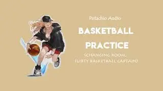 [Flirty Basketball Captain] [teammates in changing room] [F4F ASMR] [changing room, practice]