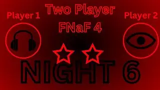 SECOND STAR DOWN! | Fnaf 4 Multiplayer Player | Part 6 (With NightFallNFG)