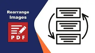 How to Arrange and Reorder Images in a PDF File in PDF XChange Editor