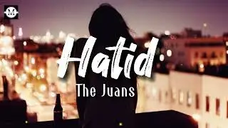The Juans - Hatid (Lyrics)