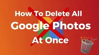 How To Delete All Google Photos At Once
