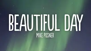 Mike Posner - Beautiful Day (Lyrics)