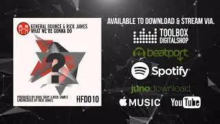 HFD010 General Bounce & Rick James - What We're Gonna Do