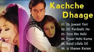 Kachche Dhaage Movie All Songs 💖  Bollywood Hits Songs 🌹 Ajay Devgan, Manisha Koirala, Nusrat Fateh
