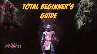Last Epoch - Total Beginner's Guide - What do you need to know?