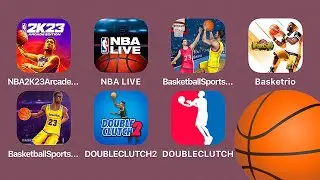NBA 2K23 Arcade Edition,NBA Live,King Basketball Slam Dunk,Double Clutch 2: Basketball,Basketrio