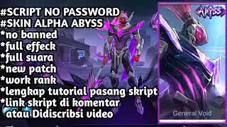 SCRIPT SKIN ALPHA ABYSS NO PASSWORD FULL EFFECT FULL VOICE UPDATE TERBARU NO BANNED