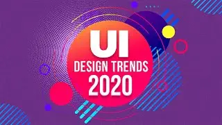 UI design trends 2020  |  ui design trends  |  UI/UX Design Trends 2020 | UX/UI Design Trends 2020