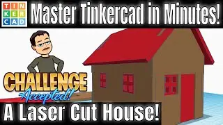Use Tinkercad to create a Laser Cut House | 