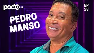 PEDRO MANSO - PODC EP58  #PODCAST #CORTES #CELSOPORTIOLLI