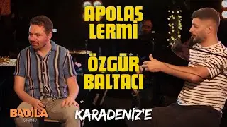 Özgür Baltacı feat Apolas Lermi -Karadeniz’e [Tulum İle Beraber 2022]