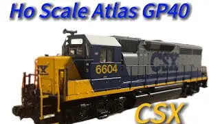 Atlas Ho Scale CSX GP40 #6604 Review