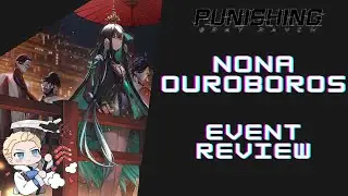 Punishing Gray Raven event review | Nona Ouroboros event