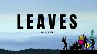 LEAVES by Ben & Ben