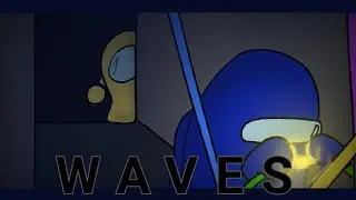 Waves Meme - Among Us (⚠️small blood warning⚠️)