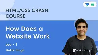HTML & CSS Crash Course | How Does a Website Work | Lec 1 | Kabir Singh