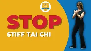 AVOID Stiff Tai Chi with these Principles