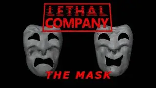 THE MASK | Lethal Company