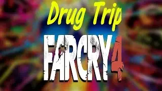 Drug Trip? | Far Cry 4 Episode 11