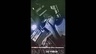 CUMBIA COLOMBIANAS Para Enamorar   DJ VIRUS