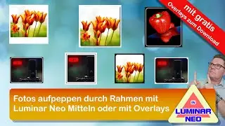 Enhance your photos with frames. Using Luminar tools or overlays.