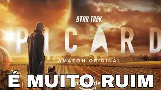 Star Trek: Picard é MUITO RUIM - Critica