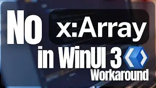 No x:Array in WinUI 3 | WinAppSDK | XAML | UWP | WPF | .NET