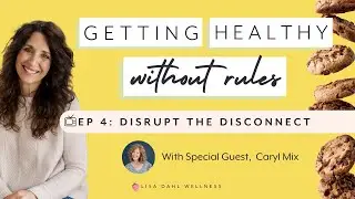 Getting Healthy Without Rules-  Disrupt the Disconnect
