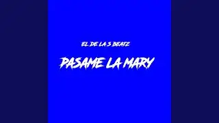 Pasame la Mary
