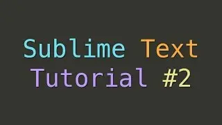 Sublime Text Line and Indentation Tools (Tutorial #2)