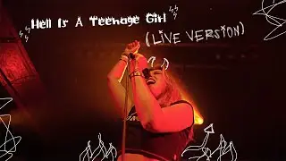 Hannah Grae – Hell Is A Teenage Girl (Live Version)